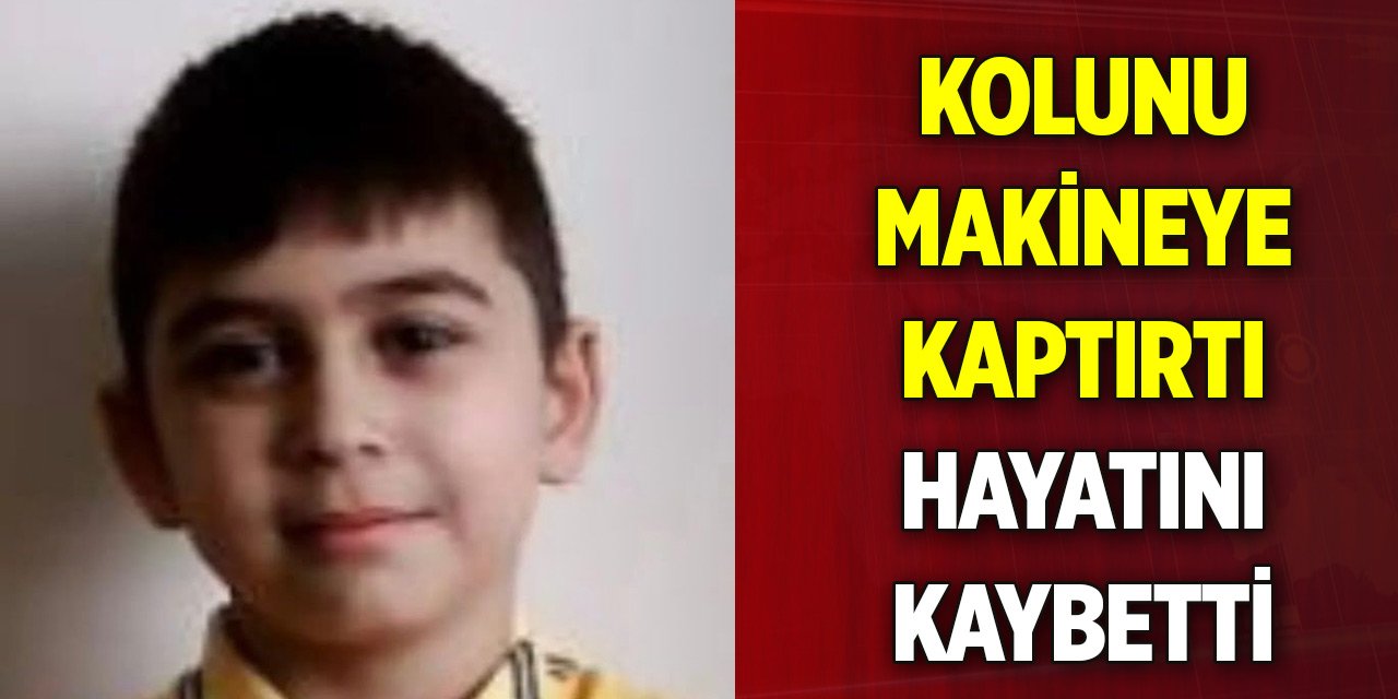 Kolunu silaj makinesine kaptıran çocuk hayatını kaybetti