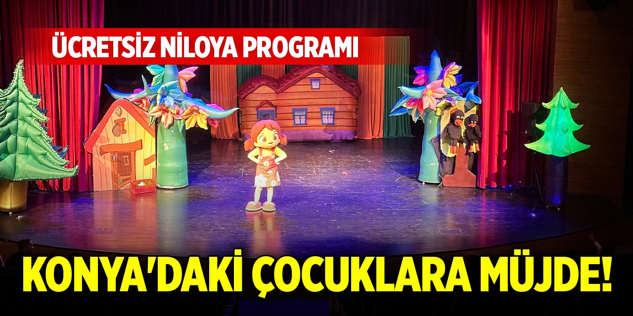 Konya'daki çocuklara müjde! Ücretsiz Niloya programı