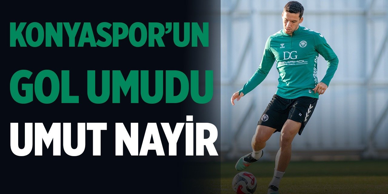 Konyaspor’un gol umudu: Umut Nayir