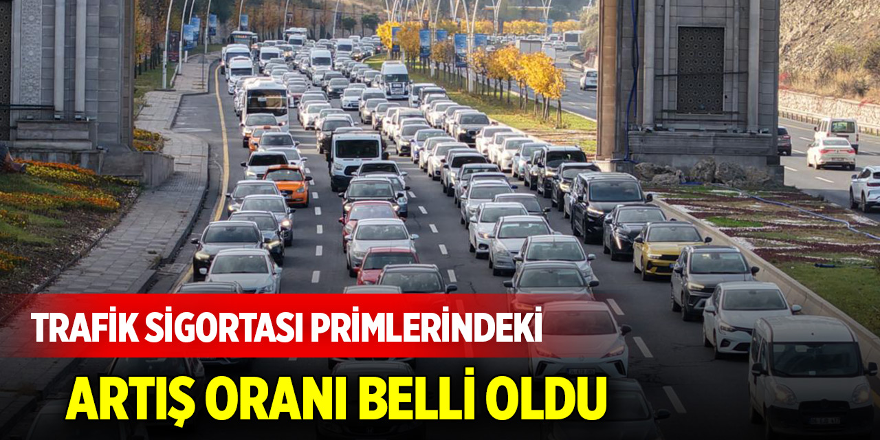 Trafik sigortası primlerindeki artış oranı belli oldu