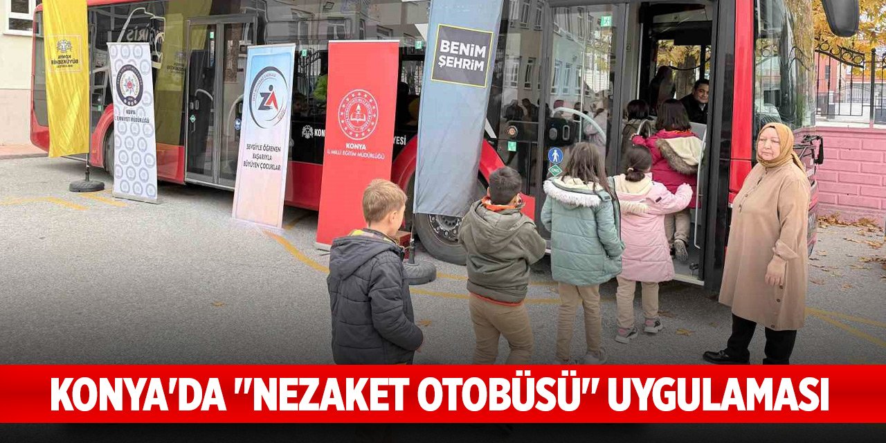 Konya'da "Nezaket Otobüsü" uygulaması başlatıldı