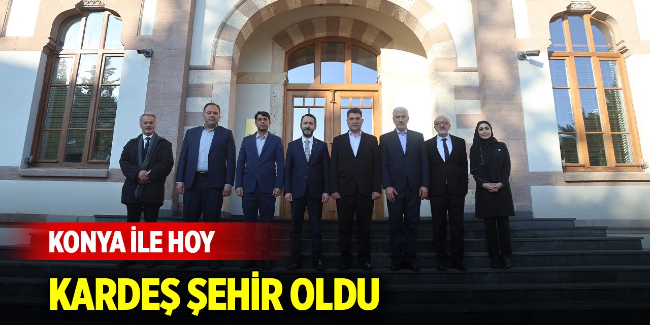 Konya ile Hoy kardeş şehir oldu