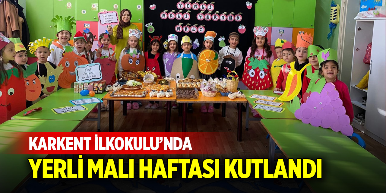 Karkent İlkokulu’nda Yerli Malı Haftası kutlandı