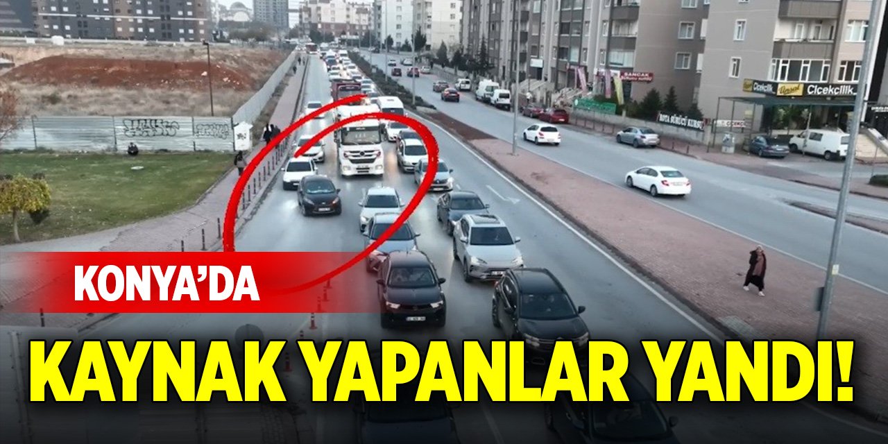 Konya’da kaynak yapanlar yandı!