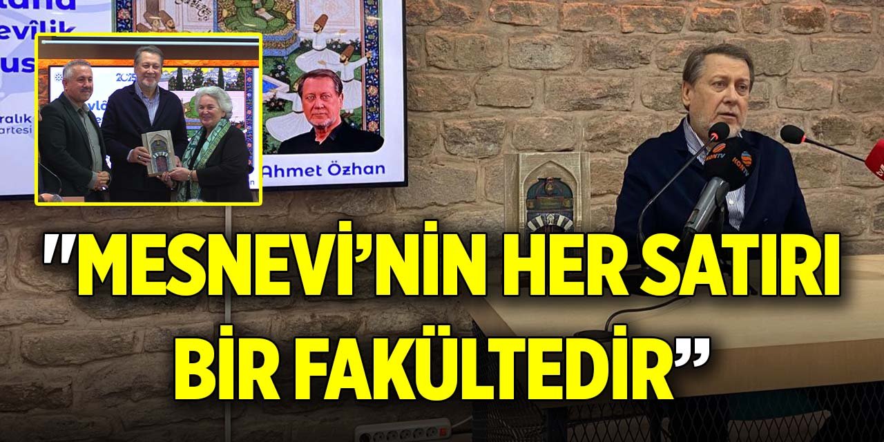 "Mesnevi’nin her satırı bir fakültedir”