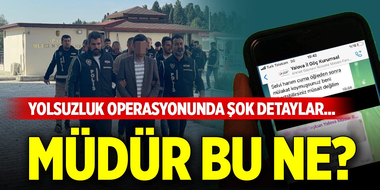 Yolsuzluk operasyonunda şoke eden detaylar... İşte Müdürün WhatsApp mesajları