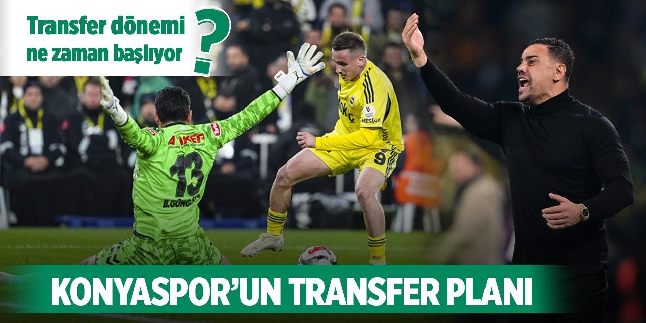 Transfer dönemi ne zaman başlıyor? Konyaspor’un transfer planı