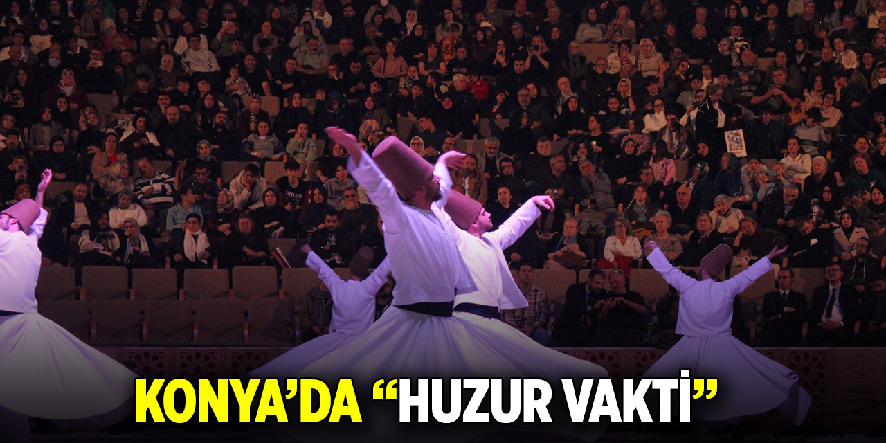 Konya’da “Huzur Vakti”