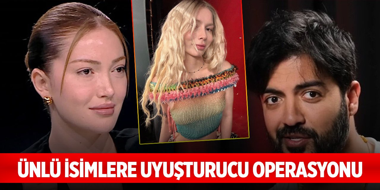 Ünlü isimlere uyuşturucu operasyonu... İrem Sak, Danla Biliç ve Aleyna Tilki gözaltına alındı