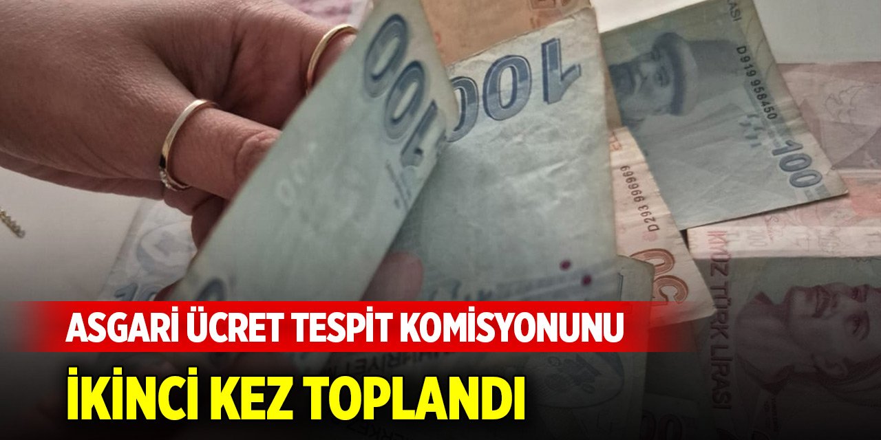Son Dakika! Asgari Ücret Tespit Komisyonunun 2'nci Toplantısı yapıldı