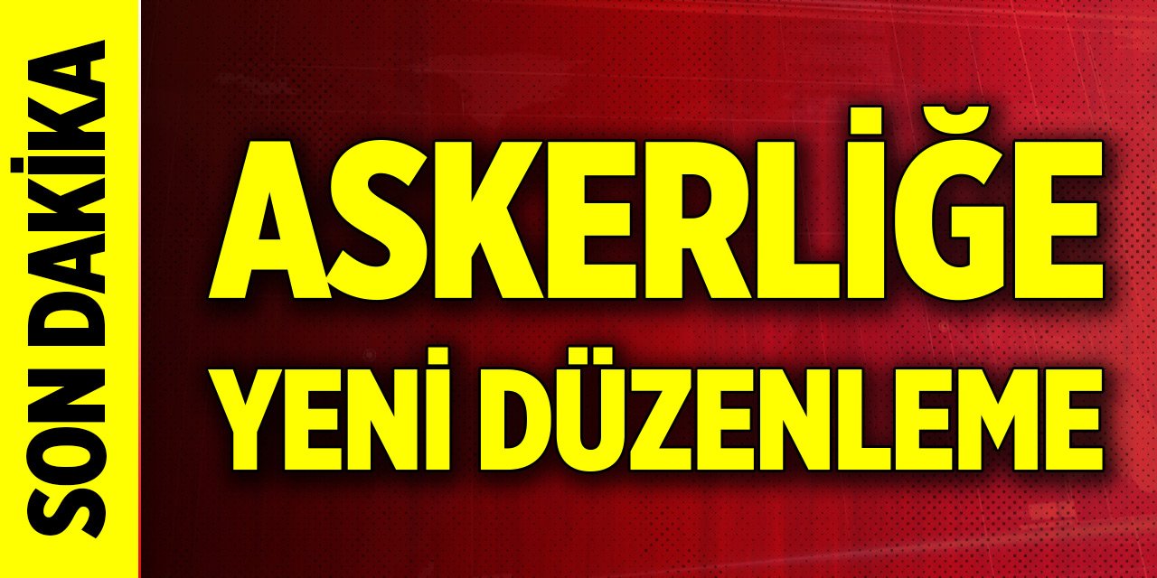 Son Dakika! Askerliğe yeni düzenleme... Bakan Güler duyurdu