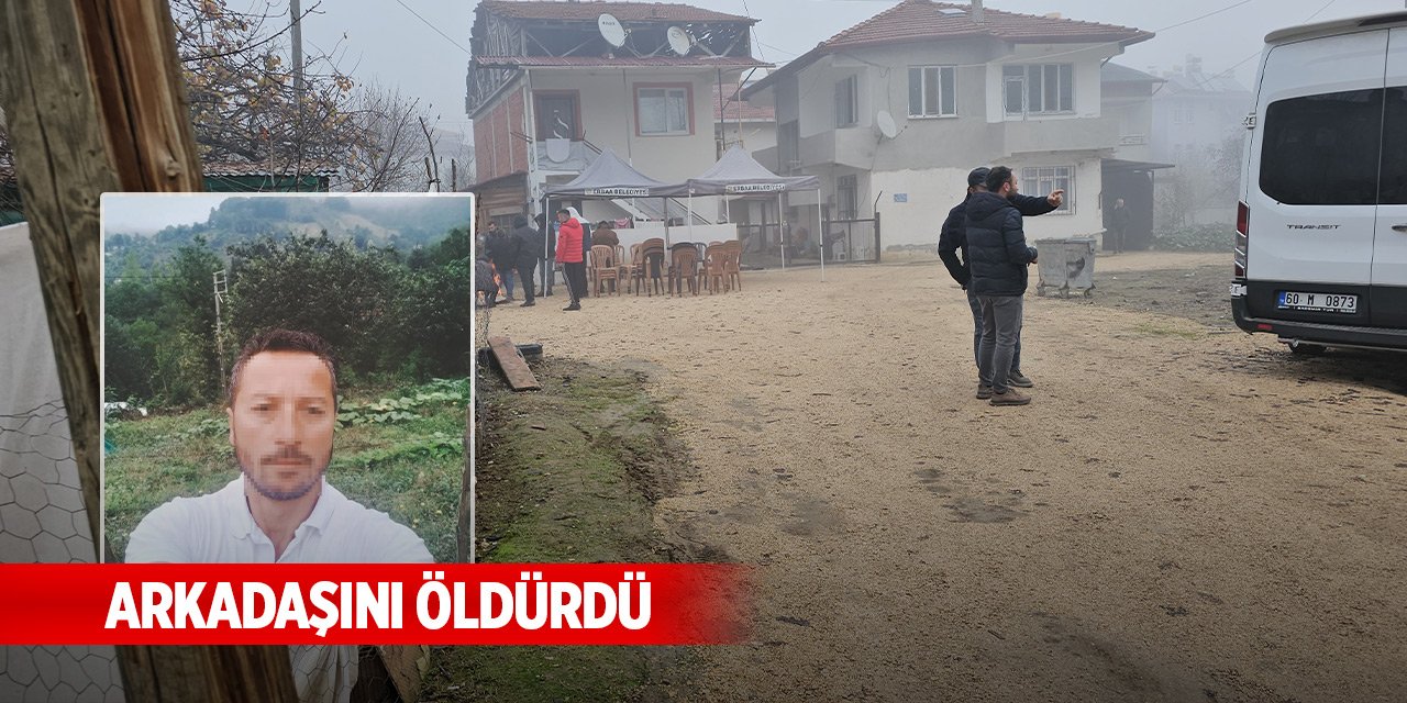 Gece birlikte içki içtiği arkadaşı tarafından öldürüldü