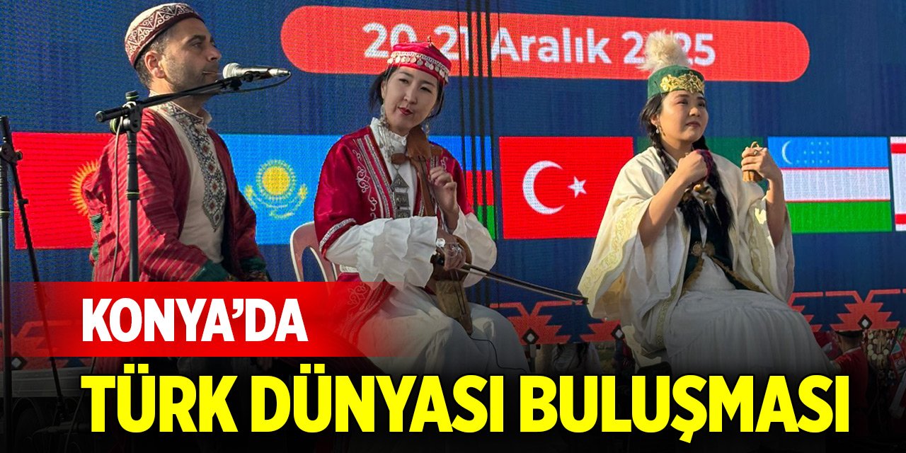 Konya’da Türk Dünyası buluşması