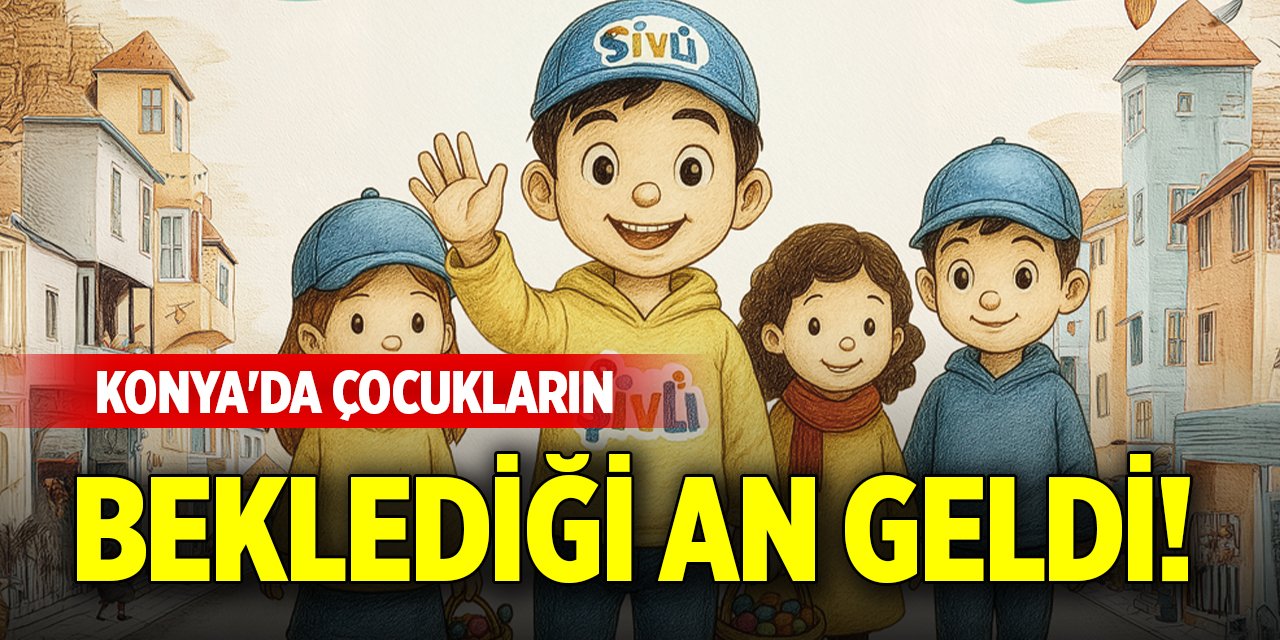 Konya'da çocukların beklediği an geldi!