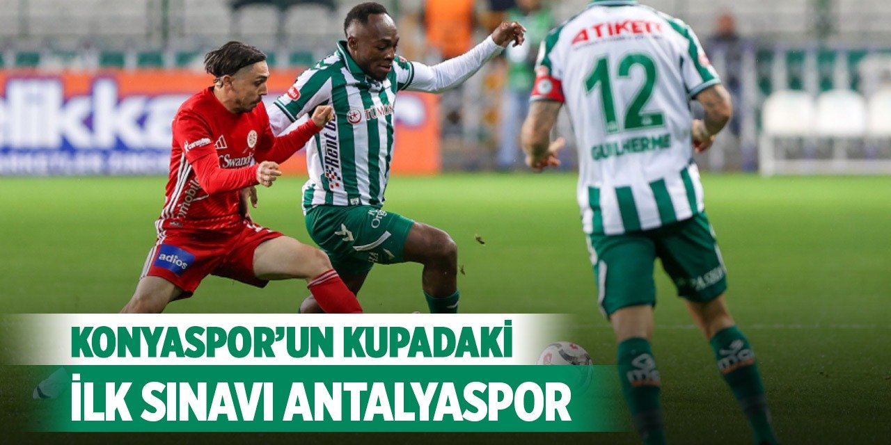 Konyaspor’un kupadaki ilk sınavı Antalyaspor