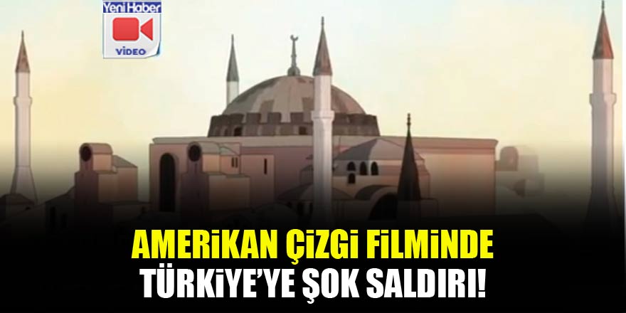 Amerikan çizgi filminde Türkiye'ye saldırı mesajı!