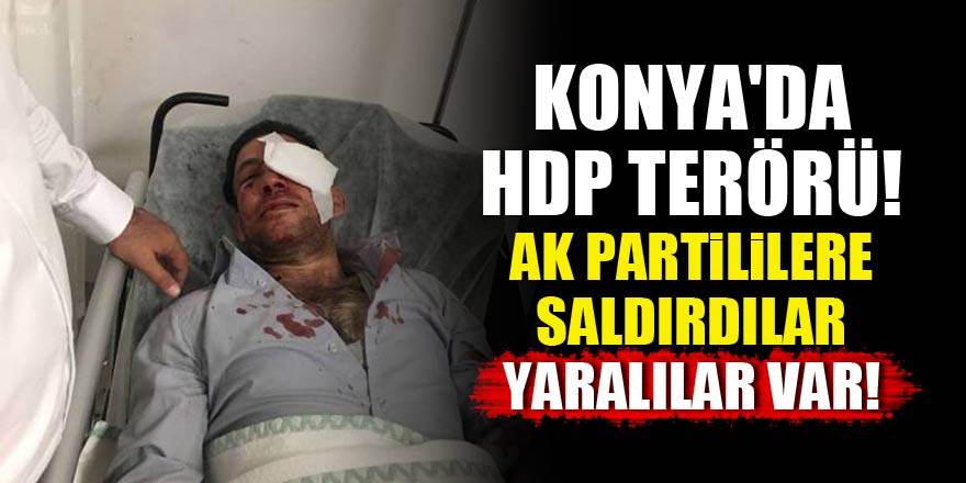 Konya Da Hdp Teroru Ak Parti Ekibine Saldirdilar