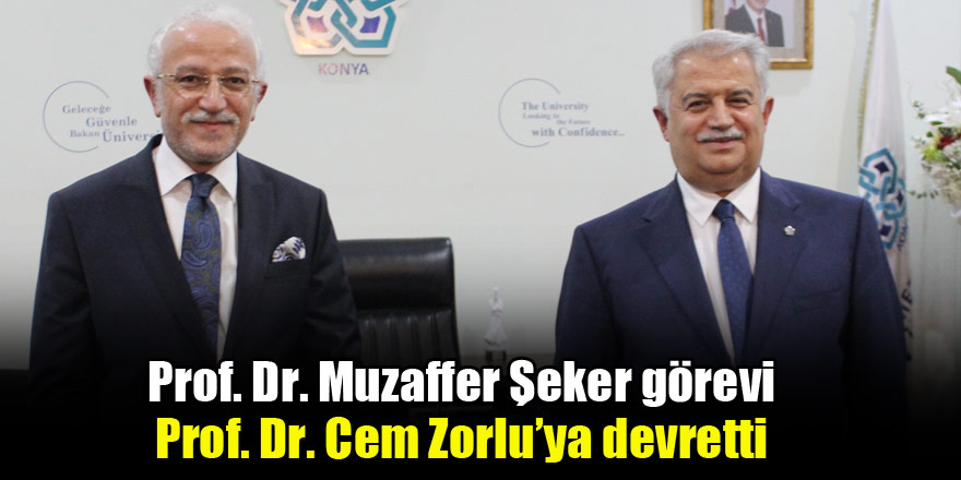 Prof. Dr. Muzaffer Şeker görevi Prof. Dr. Cem Zorlu’ya devretti