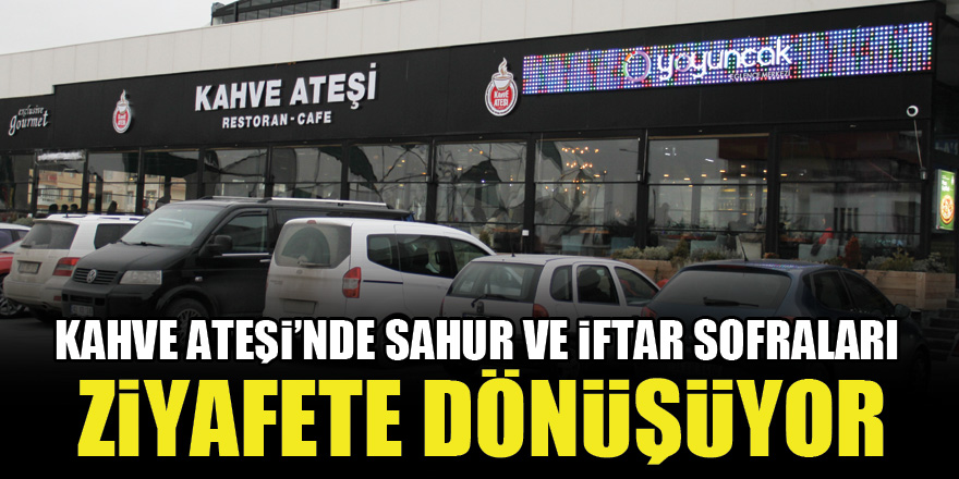 Konya Kahve Ateşi’nde sahur ve iftar sofraları ziyafete dönüşüyor