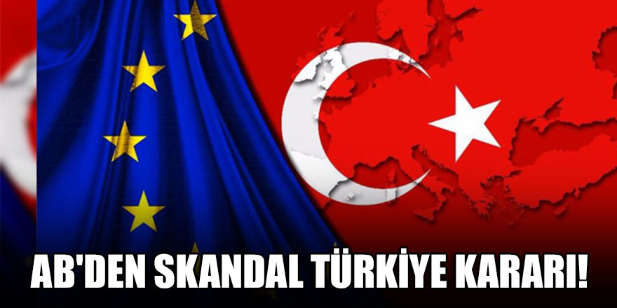 AB'den skandal Türkiye kararı! Yaptırım onaylandı