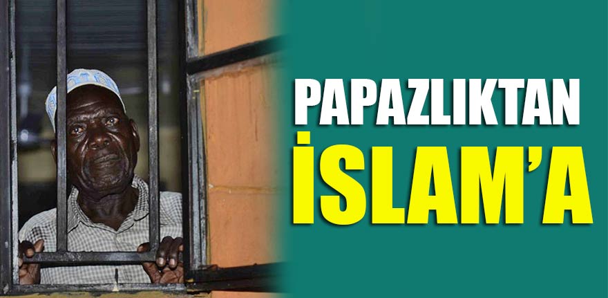 Papazlıktan İslam’a