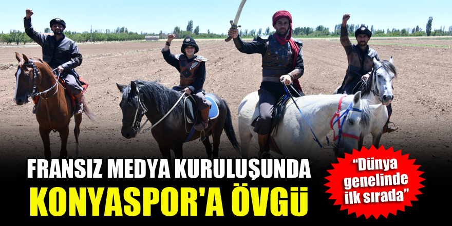 Fransız medya kuruluşunda Konyaspor'a övgü