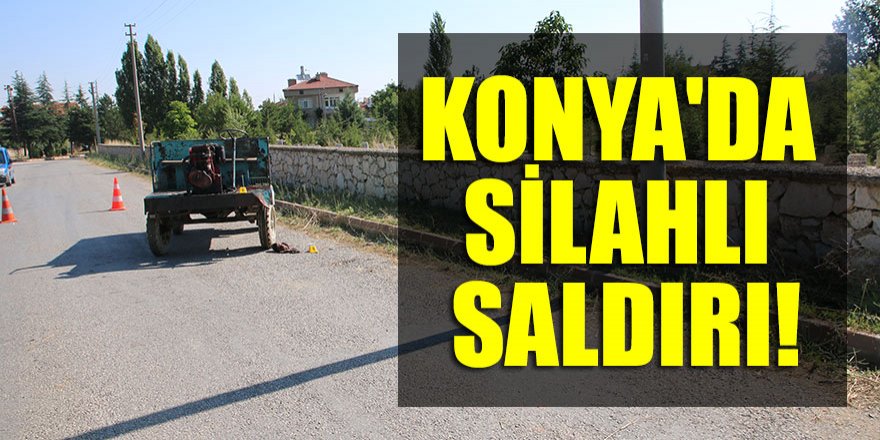Konya'da silahlı saldırı!