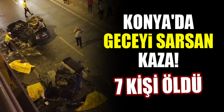 Konya Da Geceyi Sarsan Kaza 7 Olu