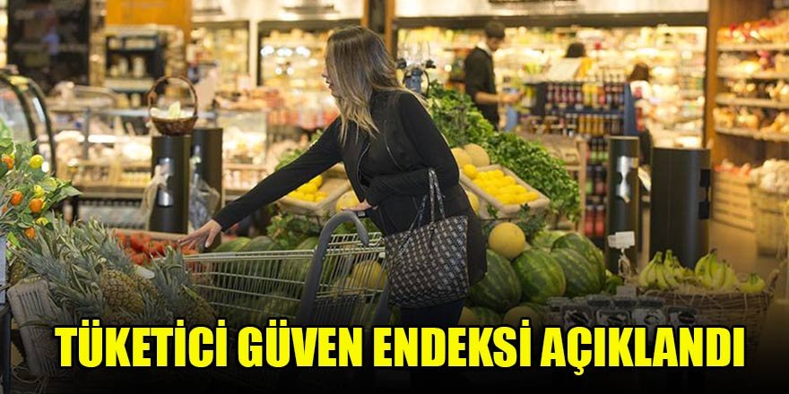 Tüketici güven endeksi açıklandı
