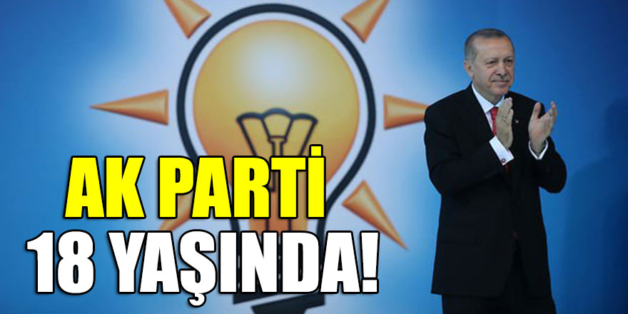 AK Parti 18 yaşında!