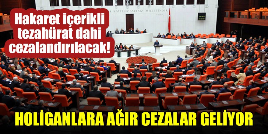 Hakaret içerikli tezahürat dahi cezalandırılacak!