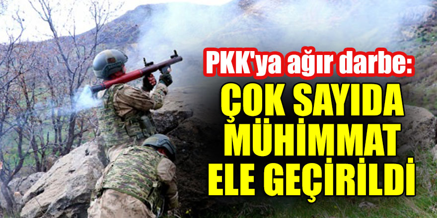 PKK'ya ağır darbe: Çok sayıda mühimmat ele geçirildi