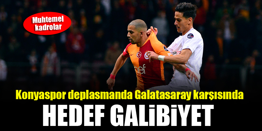 Konyaspor deplasmanda Galatasaray karşısında