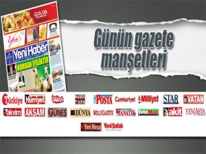 Günün gazete manşetleri