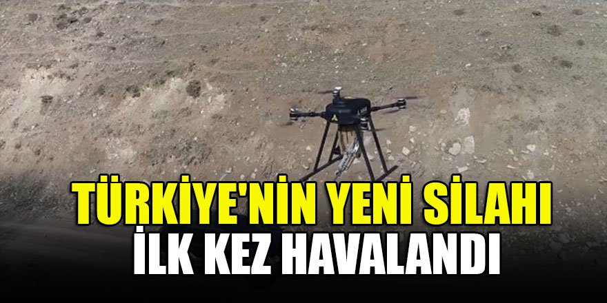 Türkiye'nin yeni silahı ilk kez havalandı