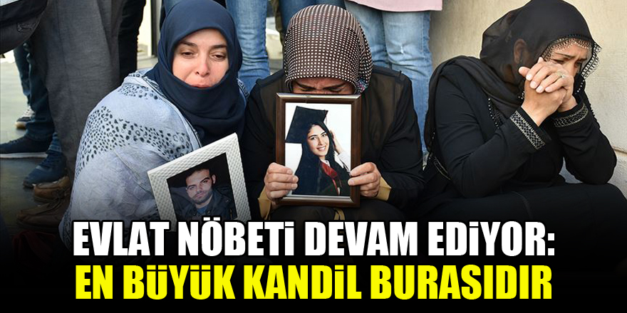 Evlat nöbeti devam ediyor: En büyük kandil burasıdır