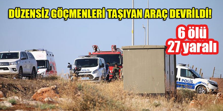 Reyhanlı'da düzensiz göçmenleri taşıyan araç devrildi: 6 ölü, 27 yaralı