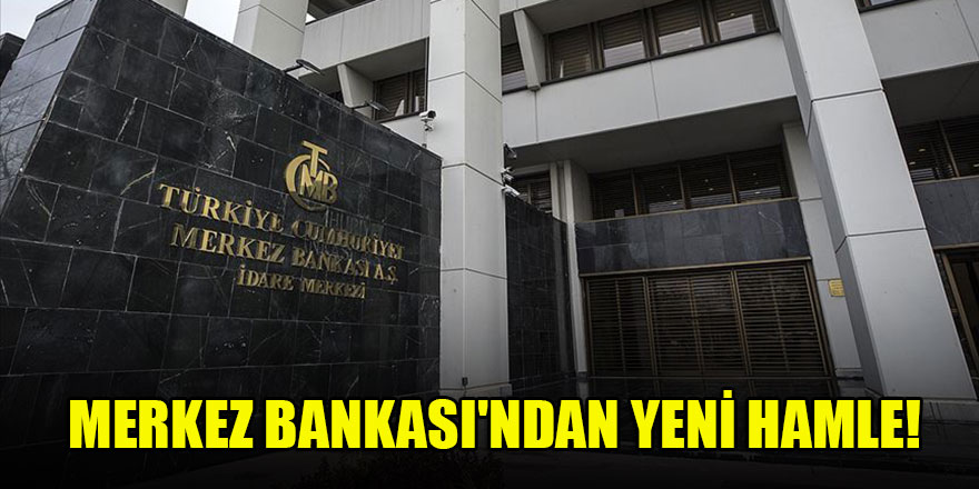 Merkez Bankası'ndan yeni hamle!