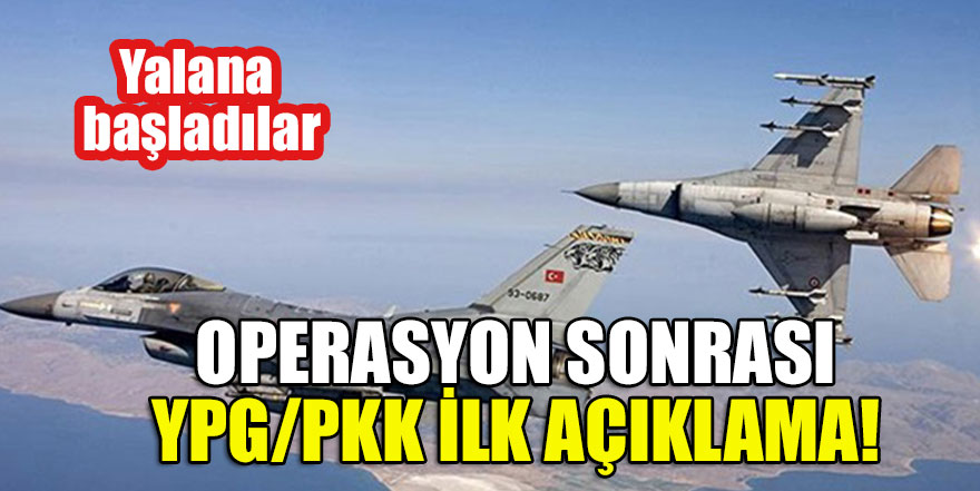Operasyon sonrası YPG/PKK ilk açıklama! Yalana başladılar