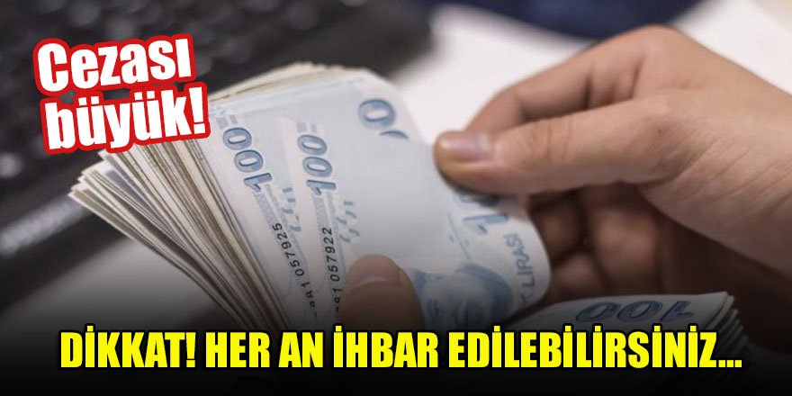 Dikkat! Her an ihbar edilebilirsiniz... Cezası büyük