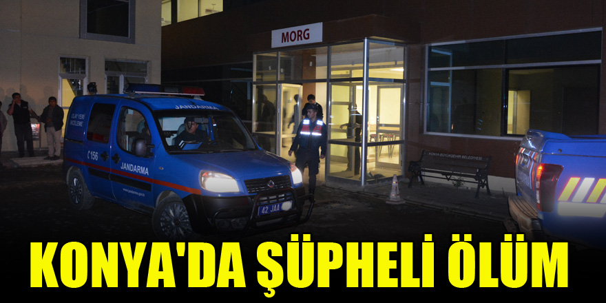 Konya'da şüpheli ölüm