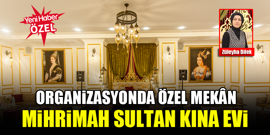 organizasyonda ozel mekan mihrimah sultan kina evi