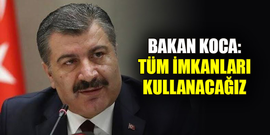 Bakan Koca: LÖSANTE Hastanesi'nin kullanılması için tüm imkanları kullanacağız