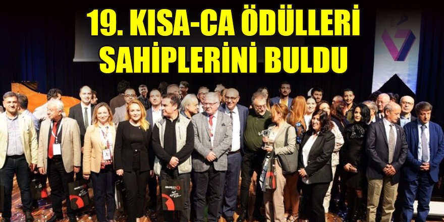 19. Kısa-Ca ödülleri sahiplerini buldu