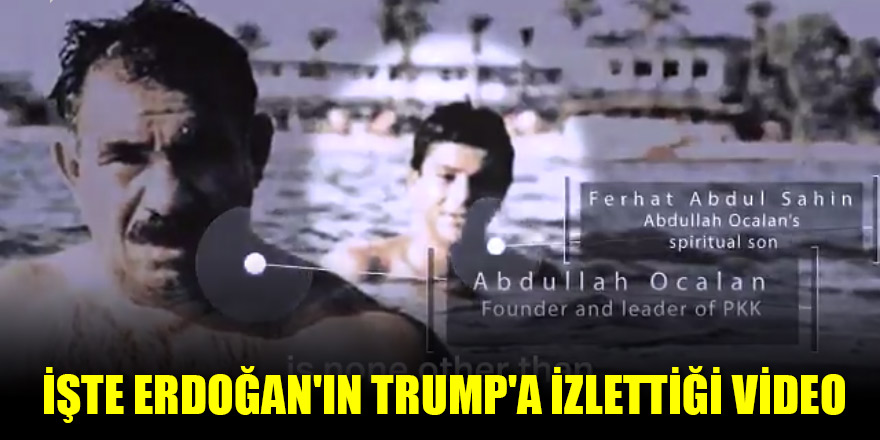 İşte Erdoğan'ın ABD Başkanı Trump'a izlettiği video