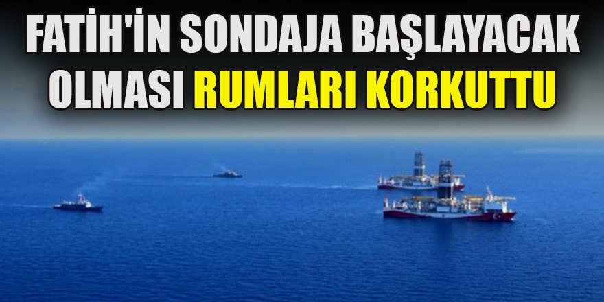 Fatih'in sondaja başlayacak olması Rumları korkuttu