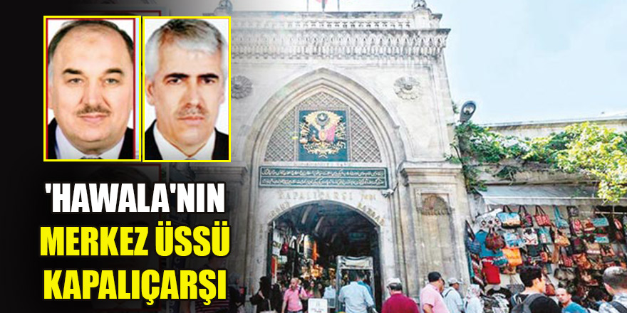 'Hawala'nın merkez üssü Kapalıçarşı