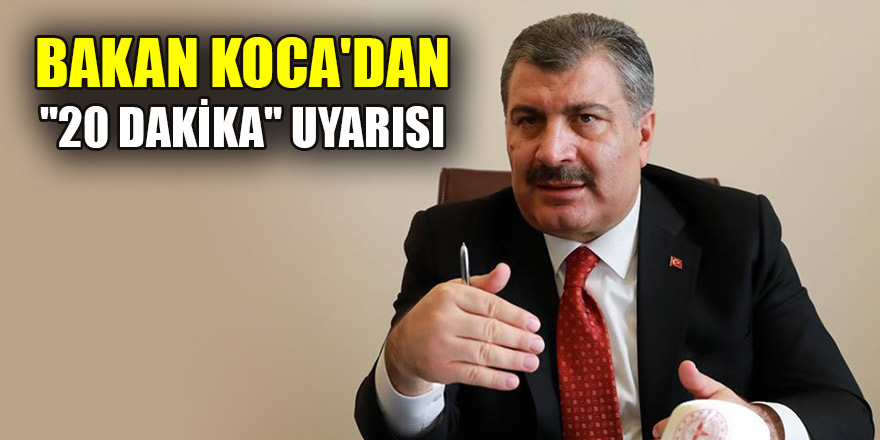 Bakan Koca'dan 3-6 yaş arası çocuklar için "20 dakika" uyarısı