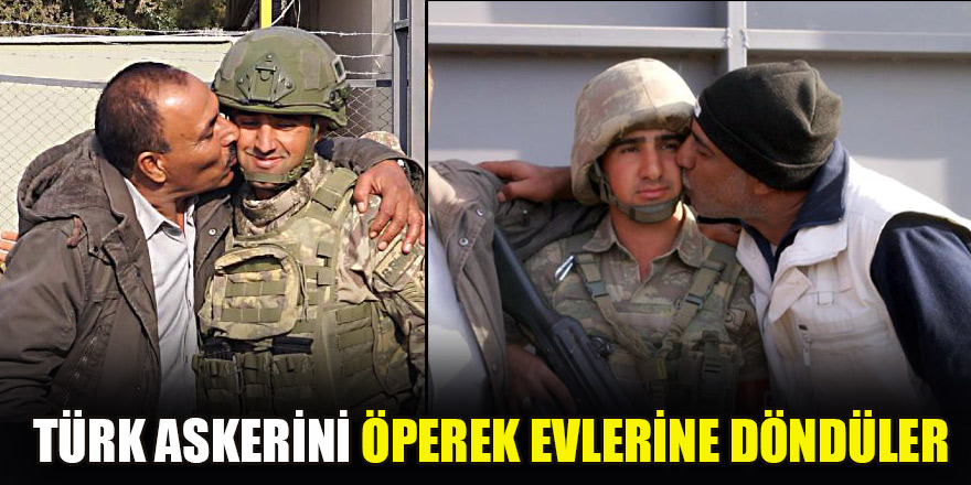 Türk askerini öperek evlerine döndüler