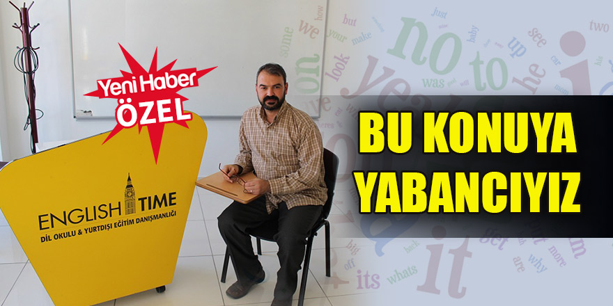 Bu konuya yabancıyız